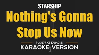 Nothings Gonna Stop Us Now  Starship HD Karaoke [upl. by Iaria875]