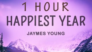 1 HOUR 🕐  Jaymes Young  Happiest Year Lyrics [upl. by Ayanej]