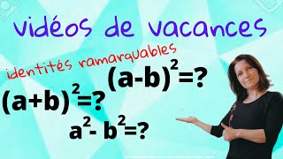 vidéo de vacances  identités remarquables Mathématiques collège lycée [upl. by Narmak68]