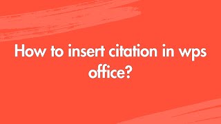 How to insert citation in wps office [upl. by Htnicayh]