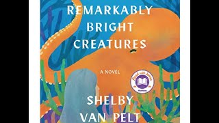 Remarkably Bright Creatures A Novel Free AudioBook Shelby Van Pelt [upl. by Sproul340]