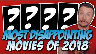 Top 10 Most Disappointing Movies of 2018 [upl. by Sivie354]