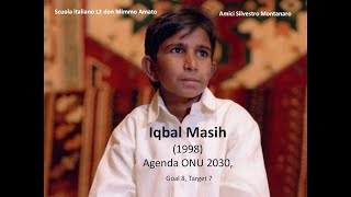 Iqbal Masih 1998 Agenda ONU 2030 Goal 8 Target 7 [upl. by Yblocaj917]