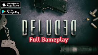 Deluded  Full Gameplay Walkthrough iOS Android [upl. by Griselda]