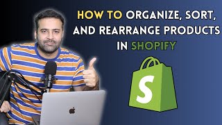 How To Organize Sort and Rearrange Products in Shopify [upl. by Zebada870]