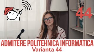 Admitere Informatica UPB 2021  Varianta 44 [upl. by Savanna]