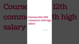 Courses after 12th Commerce with high salary👨‍🎓💸  course  courseafter12th  job  commerce [upl. by Eynobe]