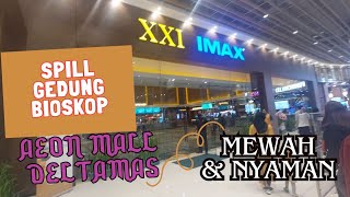 Spill Gedung Bioskop The Premiere Cinema XXI IMEX AEON MALL Deltamas ll Mewah dan Nyaman [upl. by Okiron]