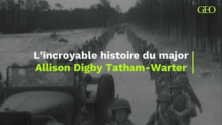 L’incroyable histoire du major Allison Digby TathamWarter [upl. by Naaitsirhc]