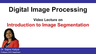 L50  Introduction to Image Segmentation  Segmentation Classification  Digital Image Processing [upl. by Niveb]