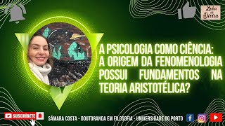 A FENOMENOLOGIA POSSUI FUNDAMENTOS NA TEORIA ARISTOTÉLICA Parte 1 [upl. by Yuille]