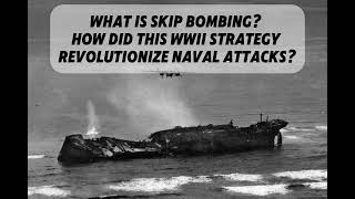 The Untold Strategy Skip Bombing in WWII [upl. by Hooper]