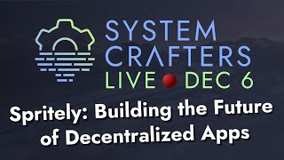 Spritely Institute Building the Future of Decentralized Apps  System Crafters Live [upl. by Ahtis]