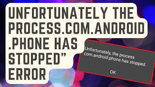 SOLVED “Unfortunately the Processcomandroidphone Has Stopped” Error In Samsung [upl. by Mafalda]