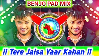 Tere Jaisa Yar Kahan X Benjo Octapad Mix Dj Dhumaal Mix By Raj Gupta Mix Dhun New Dj Sandal Micx [upl. by Nnylyma]