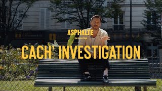 Cach Investigation  ASPHALTE [upl. by Nasya]