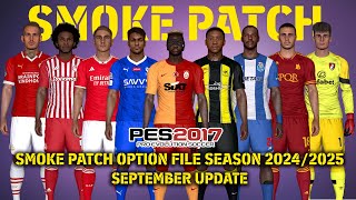 PES 2017 NEW SMOKE PATCH OPTION FILE SEASON 20242025 SEPTEMBER UPDATE [upl. by Elleyoj857]