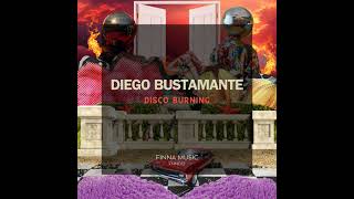 Diego Bustamante  Disco Burning Original Mix [upl. by Henrique324]