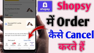 Shopsy me order kaise cancel kare  How To Cancel Order in Shopsy [upl. by Adnovaj988]