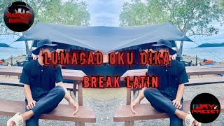 LUMAGAD OKU DIKA BREAK LATIN BY YUNZMIKO REMIXER sabahan remixer [upl. by Vincents142]