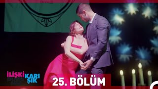 İlişki Durumu Karışık 25 Bölüm [upl. by Ainuj]