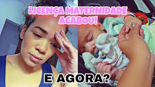 LICENÇA MATERNIDADE ACABOU 😫 VOU DEIXAR MEU BEBÊ 🥺 [upl. by Sofko]