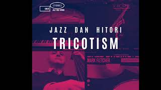 TRICOTISM by JAZZ DAN HITORI [upl. by Atin]