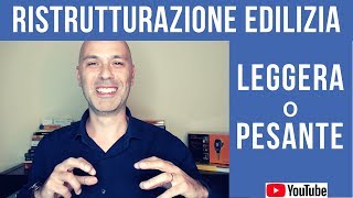 Ristrutturazione edilizia Leggera o Pesante alternative per ristrutturare casa [upl. by Ahse736]