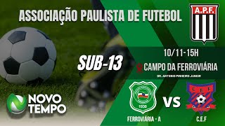 FERROVIÁRIA x CEF  SUB 13  COPA SÃO PAULO APF [upl. by Gilson]