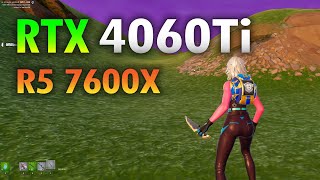 RTX 4060 Ti Fortnite  Ryzen 5 7600X  RTX 4060 Ti [upl. by Noffihc717]