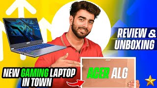 Unboxing amp Reviewing the latest Acer ALG Gaming Laptop The New King in town Acer ALG [upl. by Lapides663]