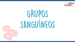 FISIOLOGÍA GRUPOS SANGUÍNEOS [upl. by Airenahs914]