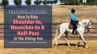 How To Ride ShoulderIn HaunchesIn amp HalfPass In The Sitting Trot [upl. by Aicert111]