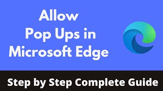 How to Allow Pop Ups in Microsoft Edge Quick amp Simple  Disable Popup Blocker on Edge [upl. by Nevur]