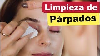 Limpieza de PARPADOS pestañas cejas y lubricación de OJOS [upl. by Pagas637]