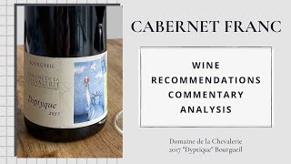 Domaine de la Chevalerie 2017 Dyptique Bourgueil Loire Valley France  Cab Franc Chronicles [upl. by Kenyon741]