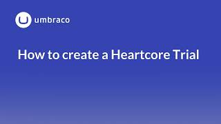 How to create a Umbraco Heartcore Trial [upl. by Latif]