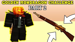 GOLDEN MONDRAGON RIFLE CHALLENGE PART 2  ROBLOX  WESTBOUND [upl. by Scrogan]