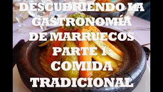 DESCUBRIENDO LA GASTRONOMÍA DE MARRUECOS PARTE 1 COMIDA TRADICIONAL [upl. by Reifinnej]