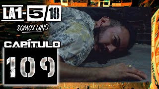 La 1518 Somos Uno  Capítulo 109 [upl. by Guglielma]