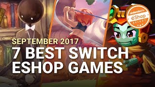 The 7 Best eShop Games on Nintendo Switch  September 2017  Nintendo Life eShop Selects [upl. by Nwahsauq]