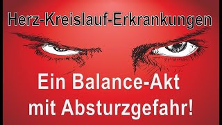 HerzKreislaufErkrankungen  Ein BalanceAkt mit Absturzgefahr [upl. by Ettenom482]