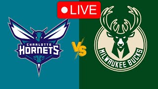 🔴 Live Charlotte Hornets vs Milwaukee Bucks  NBA  Live PLay by Play Scoreboard [upl. by Kuth]