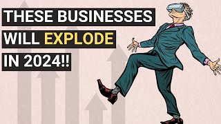 Businesses and Industries that will Explode in 2024 [upl. by Oirromed225]