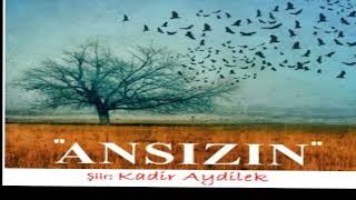 quotAnsızınquot ŞiirKadir Aydilek [upl. by Eatnoj]