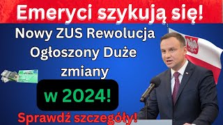 Emeryci przygotujcie się na rewolucję w ZUS – duże zmiany zapowiadane w 2024 roku Sprawdź szczegóły [upl. by Ain726]