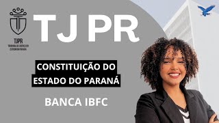 AULA 3 TJPR  CONSTITUIÇÃO DO ESTADO DO PARANÁ  TJPR técnicojudiciáriotjpr concursotjpr [upl. by Anawd721]