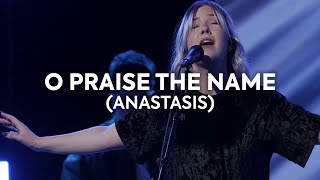 O Praise The Name Anástasis feat Josie Buchanan  LIVE  Bethel Music [upl. by Amre]