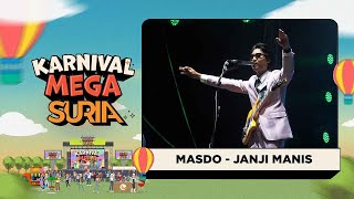 Masdo Janji Manis LIVE  Konsert Karnival Mega SURIA [upl. by Pappano419]