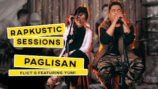 RAPKUSTIC SESSIONS Paglisan  Flict G Feat Yumi [upl. by Toft]